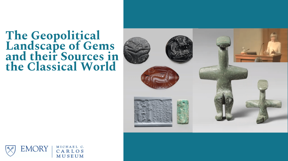 “The Geopolitical Landscape of Gems and their Sources in the Classical World,” independent scholar Lisbet Thoreson