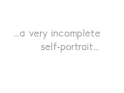 Title page created by the artist that spells out “...a very incomplete self-portrait...” using dots. 